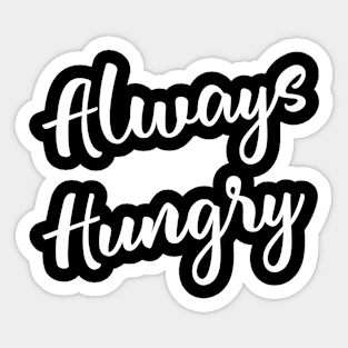 Always Hungry Design Gym Workout Sticker